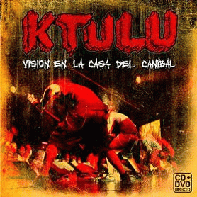 Ktulu : Visión en la Casa del Caníbal Ktulu : Visión en la Casa del Caníbal